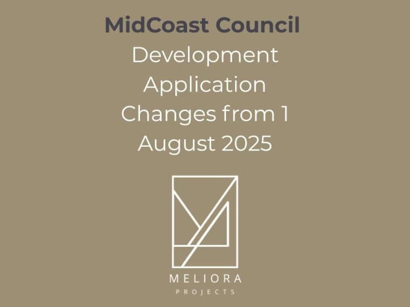 MidCoast Council notice about DA requirements changes starting 1 August 2025 with Meliora Projects logo.